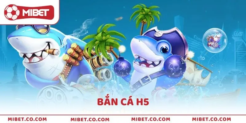 Bắn Cá H5 - Trải Nghiệm Săn Cá Đỉnh Cao Đổi Thưởng 2025