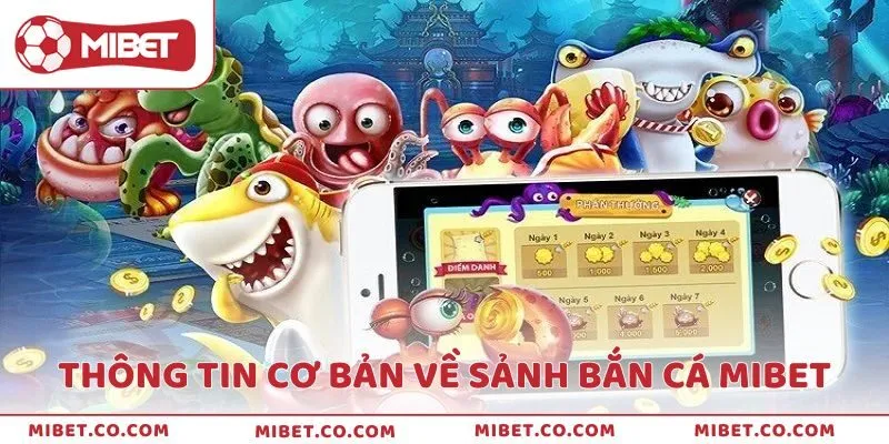 Sảnh bắn cá của MIBET thu hút nhờ tính cạnh tranh, lôi cuốn