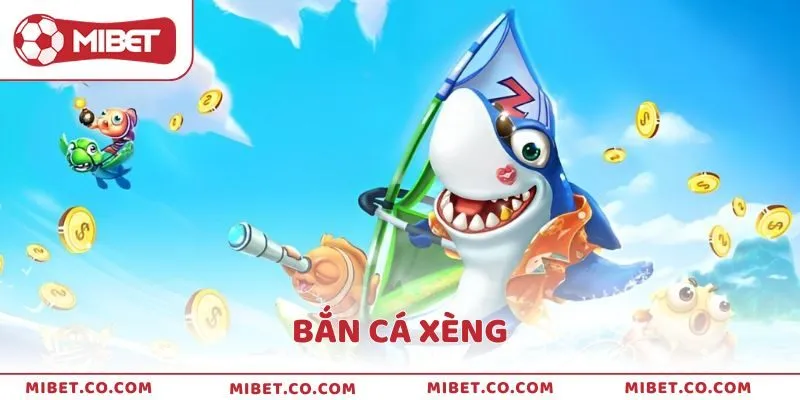 Bắn Cá Xèng - Trải Nghiệm Giải Trí Đỉnh Cao 2025