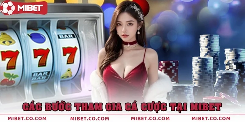 Các bước tham gia chơi game vui kiếm lợi nhuận tại Mibet