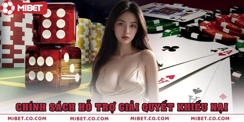 Chính sách hỗ trợ & giải quyết khiếu nại