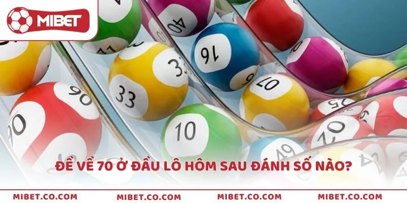 Đề về 70 ở đầu lô hôm sau đánh số nào?