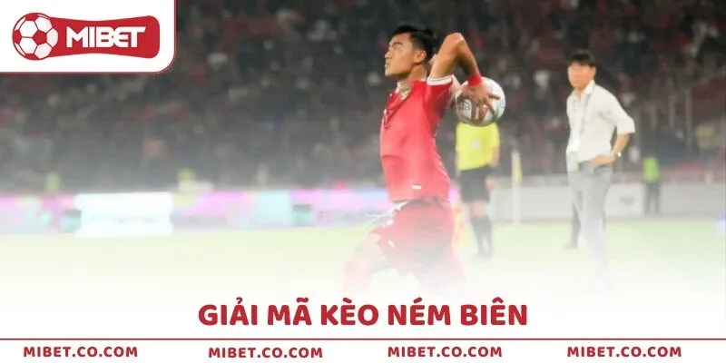 Giải mã kèo ném biên