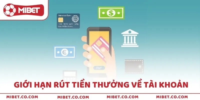 Giới hạn rút tiền thưởng về tài khoản