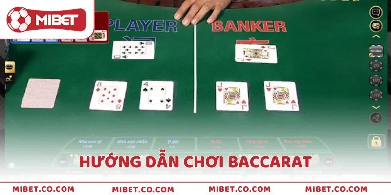Hướng Dẫn Chơi Baccarat Dễ Thắng Cho Người Mới Cực Hay