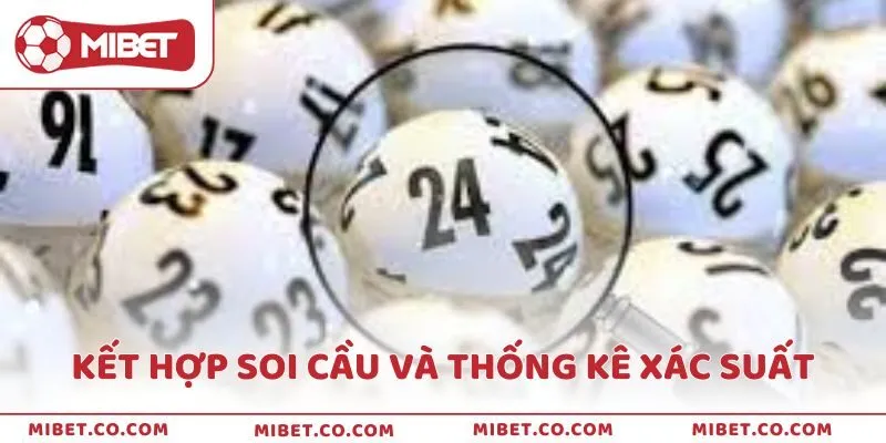 Kết hợp soi cầu và thống kê xác suất