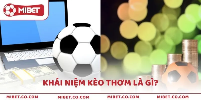 Khái niệm về kèo thơm là gì?