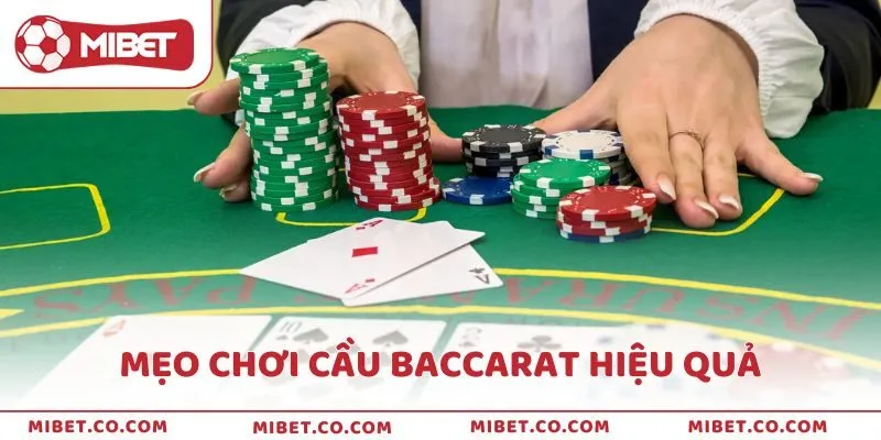 Mẹo chơi cầu Baccarat hiệu quả cho người mới