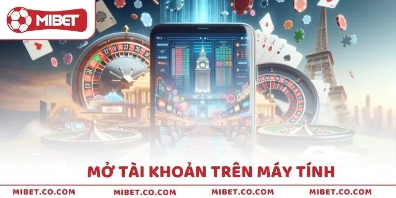 Mở tài khoản trên máy tính