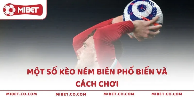 Một số kèo ném biên phổ biến và cách chơi