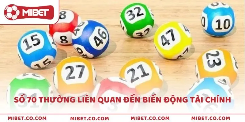 Số 70 thường gắn với những biến động về tài chính