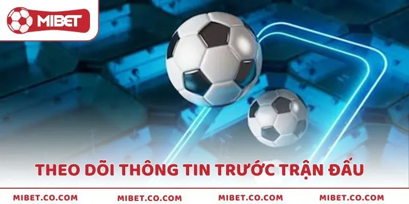 Theo dõi thông tin đội hình trước trận