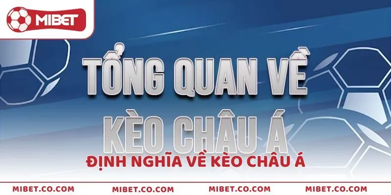Tìm hiểu định nghĩa về kèo châu Á